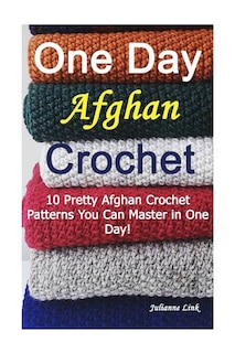 Front cover_One Day Afghan Crochet