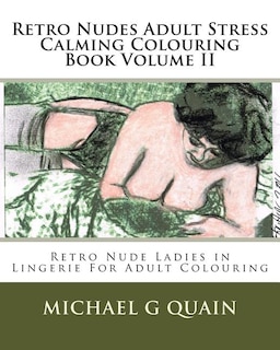 Front cover_Retro Nudes Adult Stress Calming Colouring Book Volume II