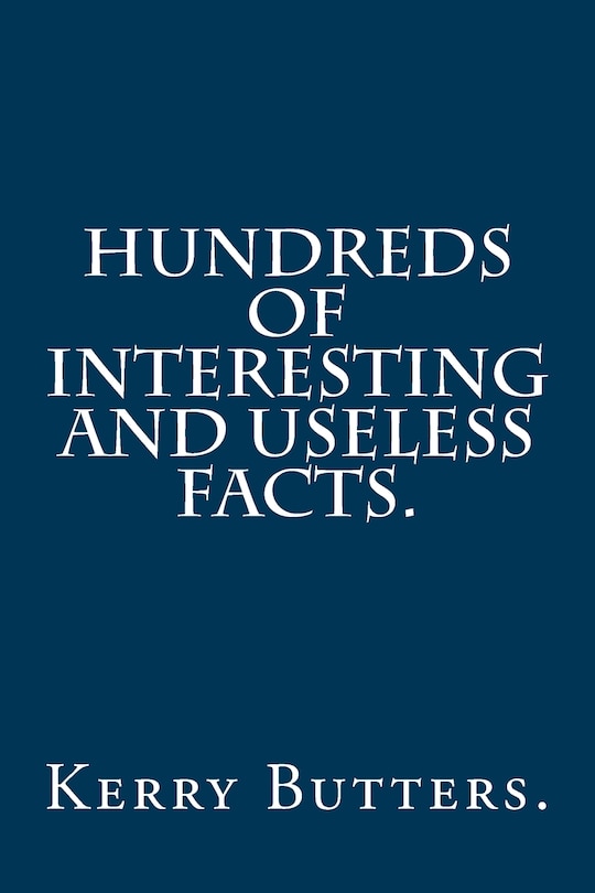 Front cover_Hundreds of Interesting and Useless Facts.