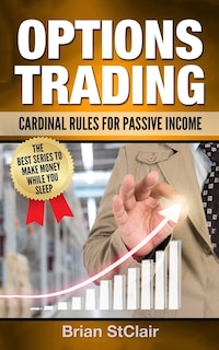 Options Trading: Cardinal Rules for Passive Income