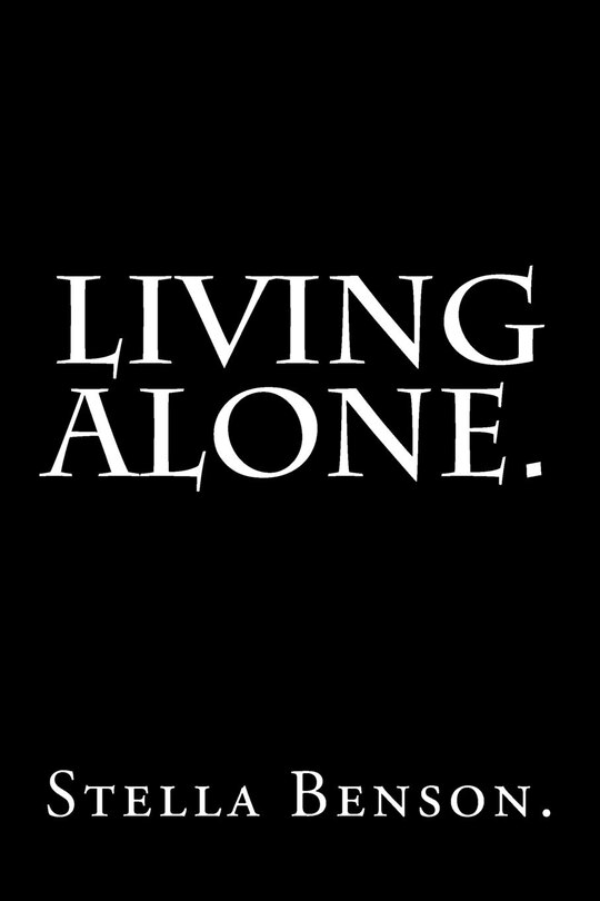 Couverture_Living Alone by Stella Benson.