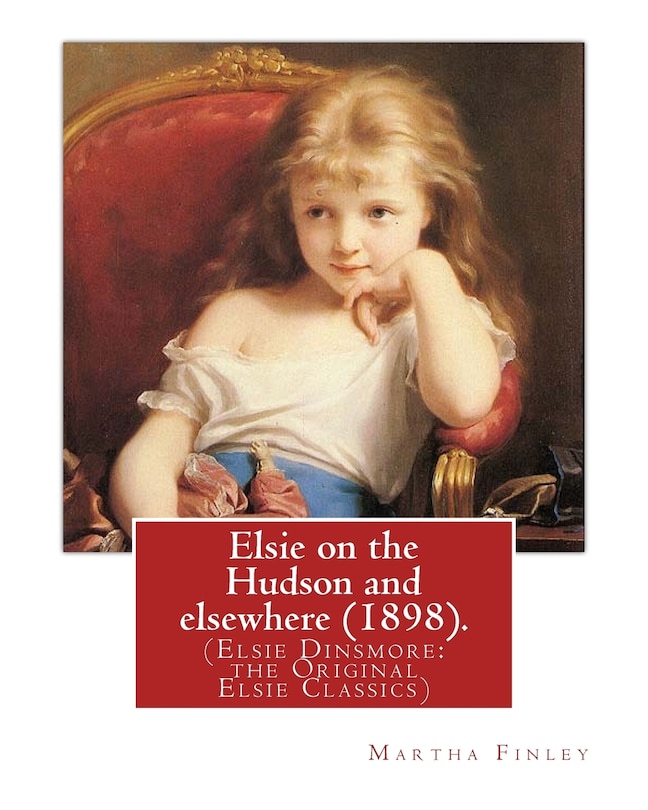Front cover_Elsie on the Hudson and elsewhere (1898). By