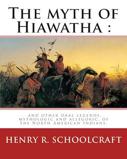 Front cover_The myth of Hiawatha