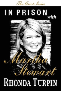 In Prison with Martha Stewart (The Griot Series)
