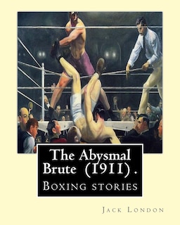 Front cover_The Abysmal Brute (1911) . By