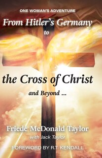 Front cover_From Hitler's Germany to the Cross of Christ and Beyond