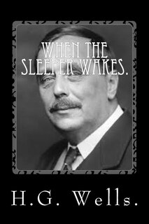 Front cover_When the Sleeper Wakes by H.G. Wells.