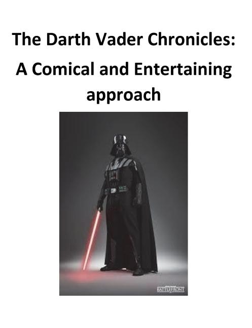 The Darth Vader Chronicles: A comical and entertaining approach