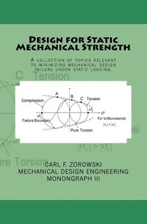Design for Static Mechanical Strength: A collection of topics relevant to minimizing mechanical design failure under static loading. Subject content includes stress and strain, theories of failure, factors of safety, stress concentrations and the effect o