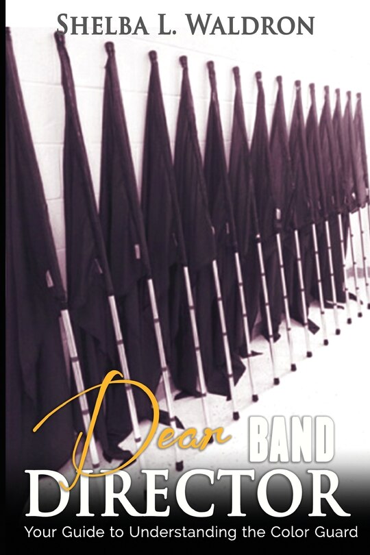Dear Band Director: Your Guide to Understanding the Color Guard