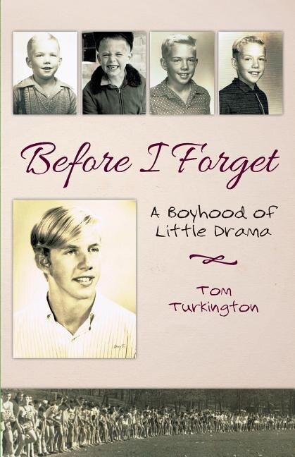 Before I Forget: A Boyhood of Little Drama