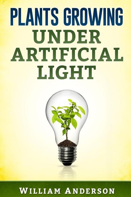 Front cover_Plants Growing under Artificial Light