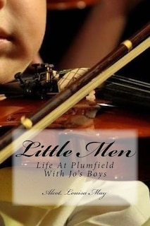 Little Men: Life At Plumfield With Jo's Boys