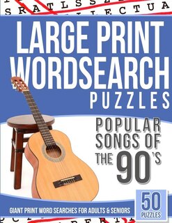 Large Print Wordsearches Puzzles Popular Songs of 90s: Giant Print Word Searches for Adults & Seniors