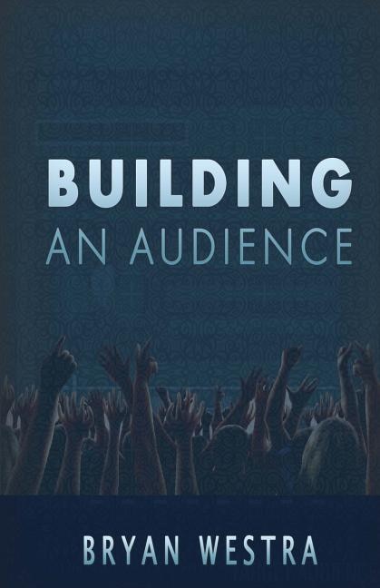 Building An Audience