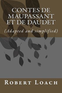 Contes de Maupassant et de Daudet: version française adaptée