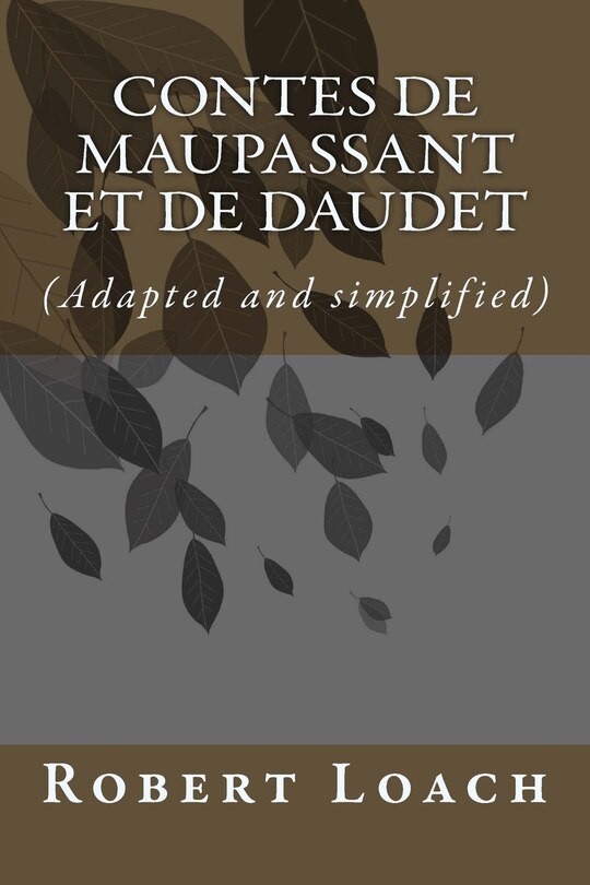 Contes de Maupassant et de Daudet: version française adaptée