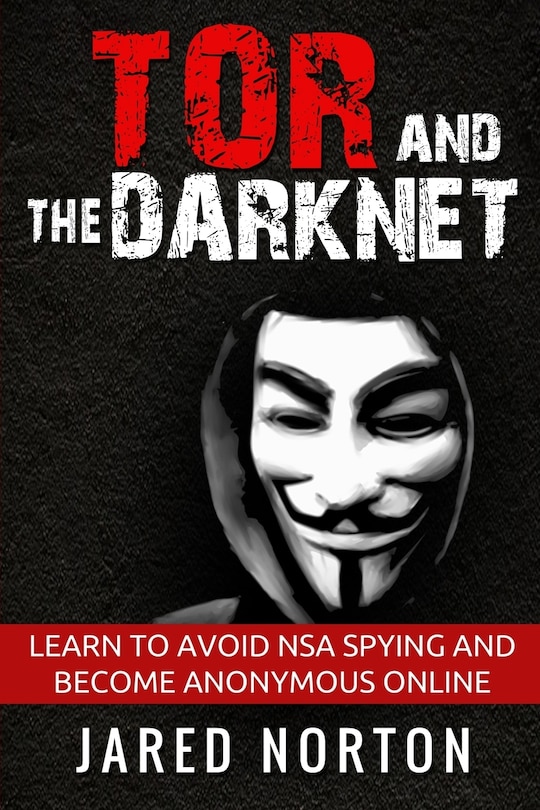 Front cover_Tor And The Dark Net