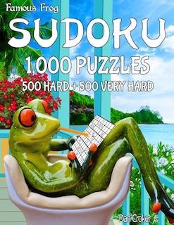 Famous Frog Sudoku 1,000 Puzzles, 500 Hard and 500 Very Hard: A Take A Break Series Book