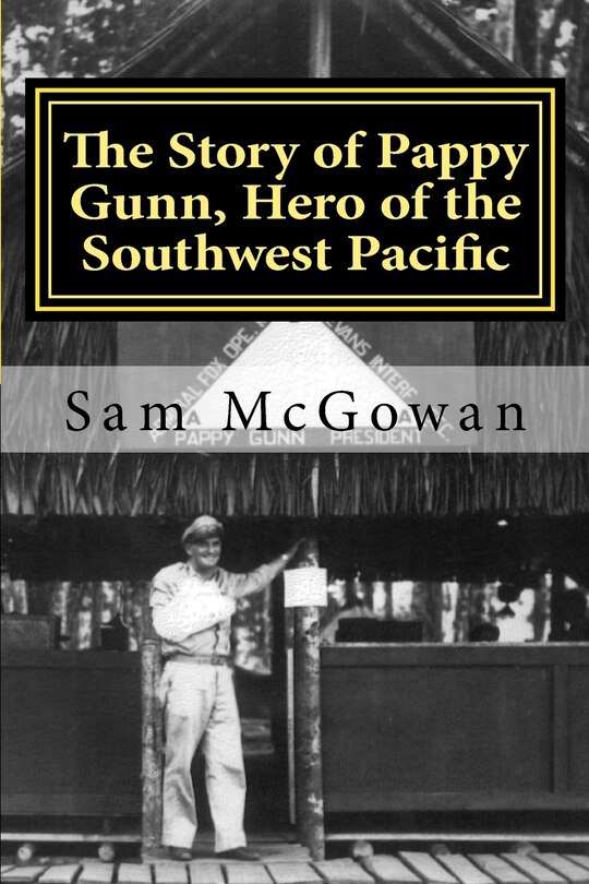Couverture_The Story of Pappy Gunn, Hero of the Southwest Pacific