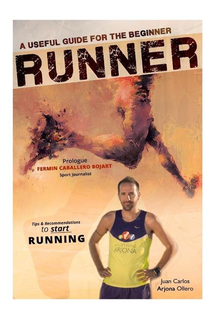 A Useful Guide for the beginner RUNNERS: Tips and Recommendations