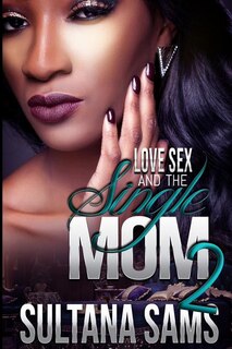 Front cover_Love, Sex and the Single Mom 2