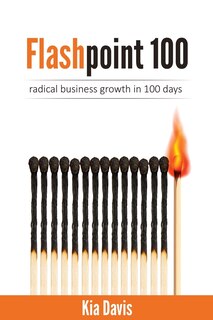 Flashpoint 100: Radical Business Growth in 100 Days