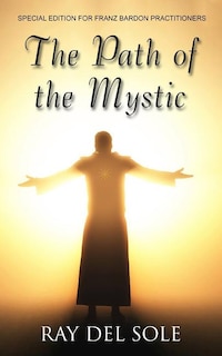 The Path of the Mystic: Special Edition for Franz Bardon Practitioners
