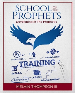 School Of The Prophets: Developing In The Prophetic