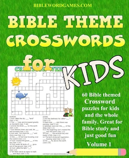 Kids Bible Theme Crossword Puzzles Volume 1: 60 Bible themed crossword puzzles on Bible characters, places, and events