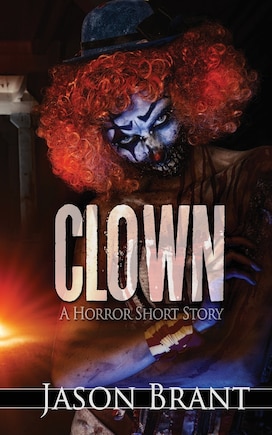 Clown: A Horror Short Story