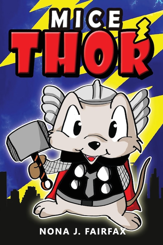 Mice Thor: Super Hero Series: Mouse, Mice, Children's Books, Kids Books, Bedtime Stories For Kids, Kids Fantasy Book (Animal Super Hero 5)