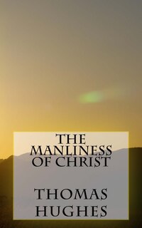 Front cover_The Manliness of Christ