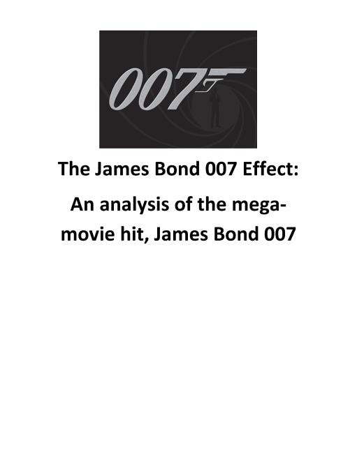 The James Bond 007 Effect: An analysis of the mega-movie hit, James Bond 007