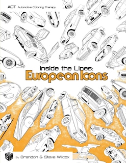 Inside the Lines: European Icons: Adult Automotive Coloring Therapy