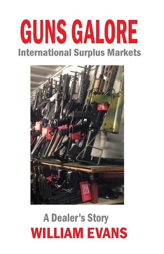 Guns Galore: International Surplus Markets - A Dealer's Story