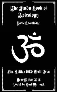 The Hindu Book of Astrology: Yogic Knowledge