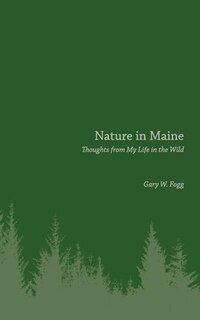 Nature in Maine: Thoughts from My Life in the Wild