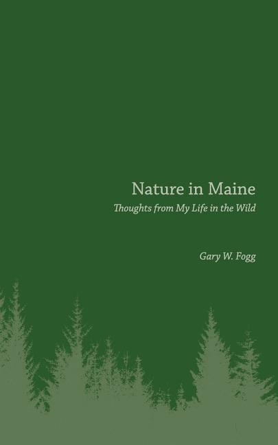 Nature in Maine: Thoughts from My Life in the Wild