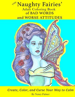 Front cover_The Naughty Fairies' Adult Coloring Book of Bad Words and Worse Attitudes