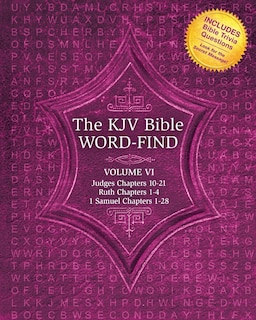 The KJV Bible Word-Find: Volume 6, Judges Chapters 10-21, Ruth Chapters 1-4, 1 Samuel Chapters 1-28