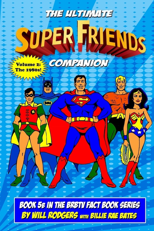 The Ultimate Super Friends Companion: Volume 2, The 1980s