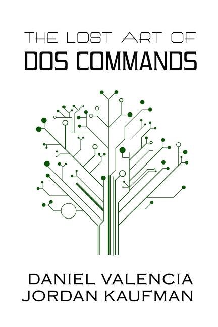 The Lost Art Of Dos Commands