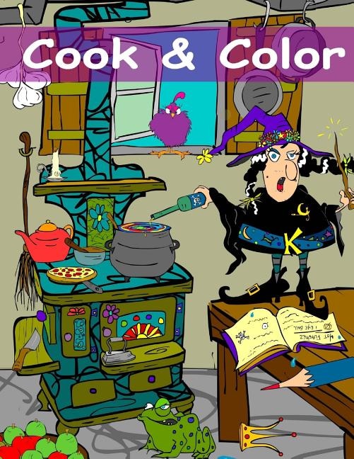 Cook & Color: An Adult Coloring Book by the Cartoonqueen