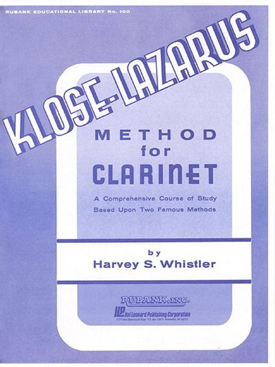 Kloze-lazarus Method For Clarinet: A Comprehensive Course Based On Two Famous Methods