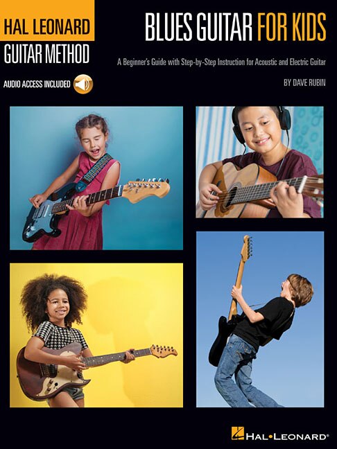 Blues Guitar for Kids - Hal Leonard Guitar Method: A Beginner's Guide with Step-by-Step Instruction for Acoustic and Electric Guitar