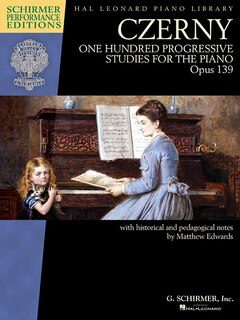 Czerny - One Hundred Progressive Studies For The Piano, Op. 139: Schirmer Performance Editions Series