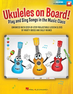 Couverture_Ukuleles on Board! - Play and Sing Songs in the Music Class with Step-by-Step Projectable Lesson Slides Bk/Online Media