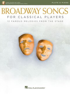 Broadway Songs For Classical Players - Flute And Piano: With Online Audio Of Piano Accompaniments