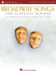 Broadway Songs For Classical Players - Clarinet And Piano: With Online Audio Of Piano Accompaniments